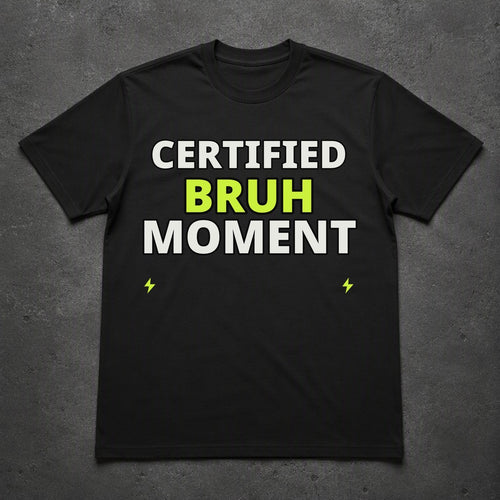 Certified Bruh Moment Tee - Black